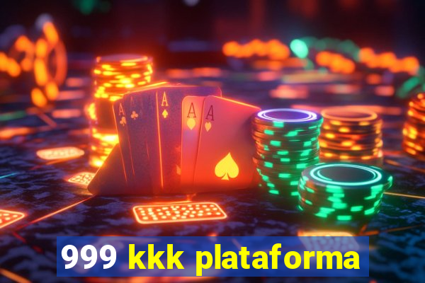 999 kkk plataforma